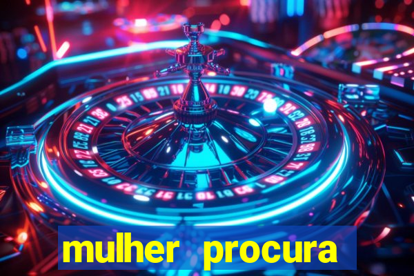 mulher procura homem salvador bahia