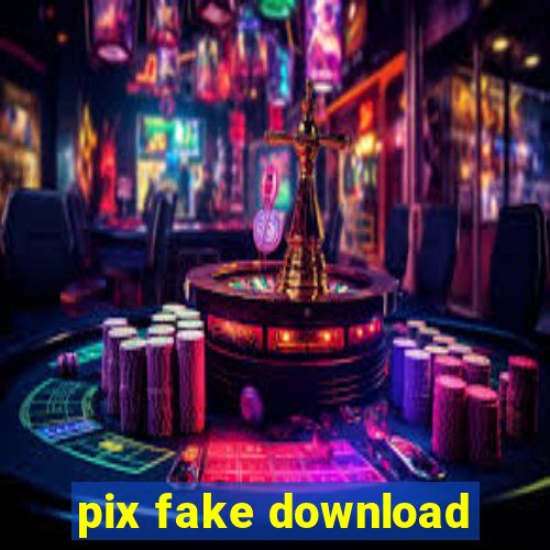 pix fake download