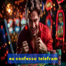 eu confesso telefram