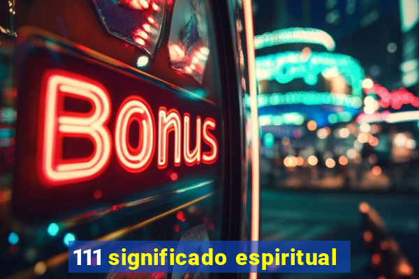 111 significado espiritual