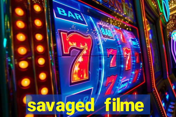 savaged filme completo dublado