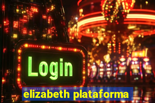 elizabeth plataforma