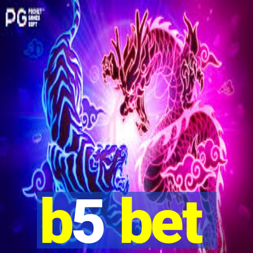 b5 bet