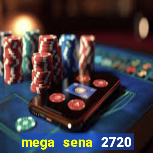 mega sena 2720 giga sena