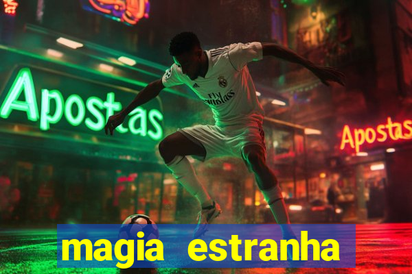 magia estranha filme completo dublado online