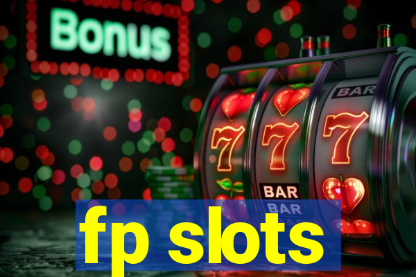 fp slots