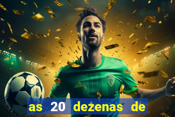 as 20 dezenas de ouro da dupla sena