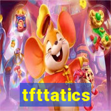 tfttatics