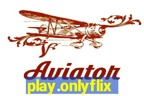 play.onlyflix