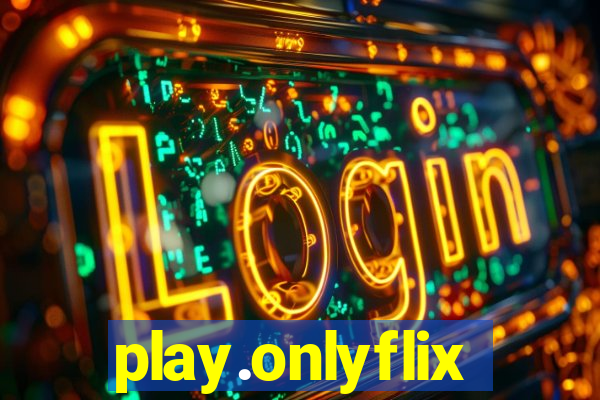 play.onlyflix