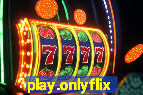 play.onlyflix