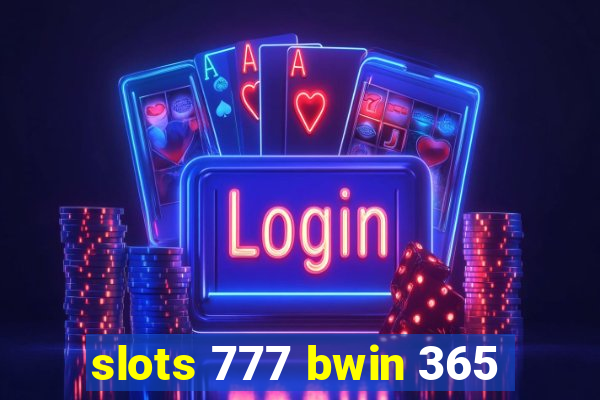 slots 777 bwin 365