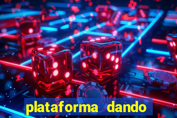 plataforma dando dinheiro no cadastro