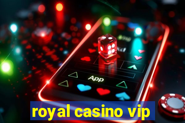 royal casino vip