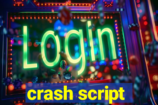 crash script