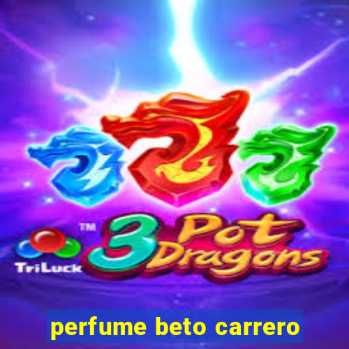 perfume beto carrero