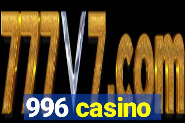 996 casino