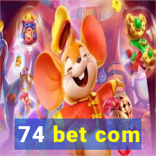 74 bet com