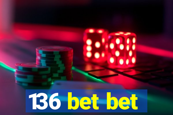 136 bet bet