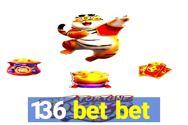 136 bet bet