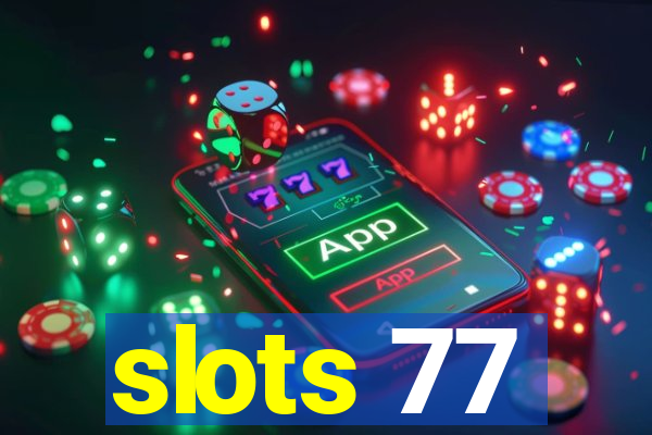 slots 77