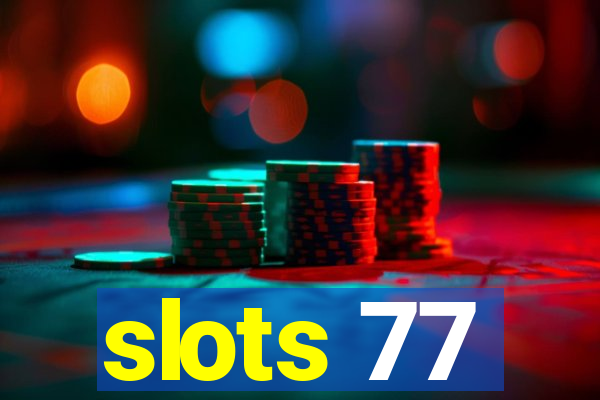 slots 77