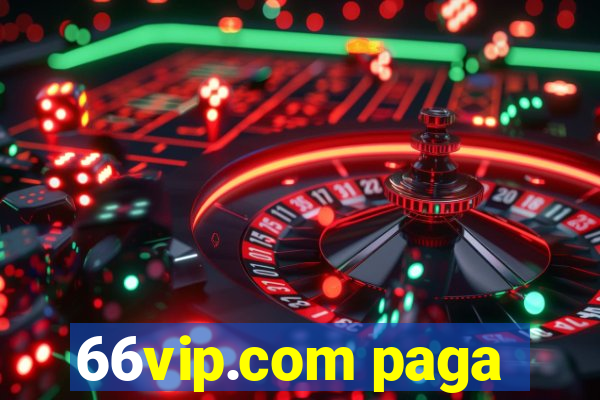 66vip.com paga