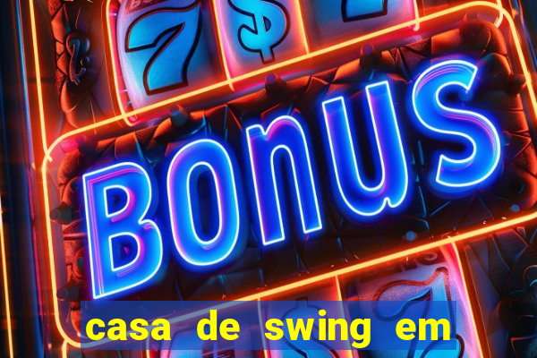 casa de swing em foz do igua莽u