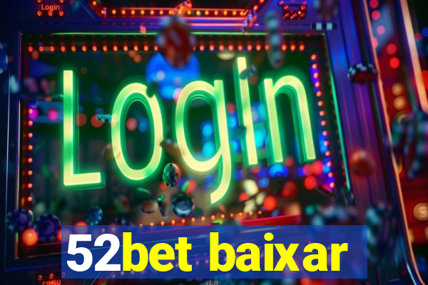 52bet baixar