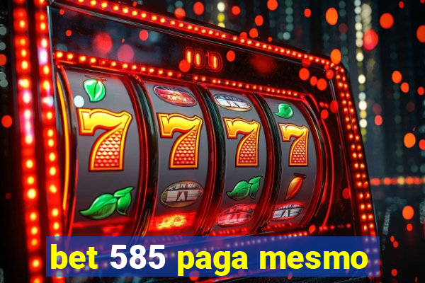 bet 585 paga mesmo