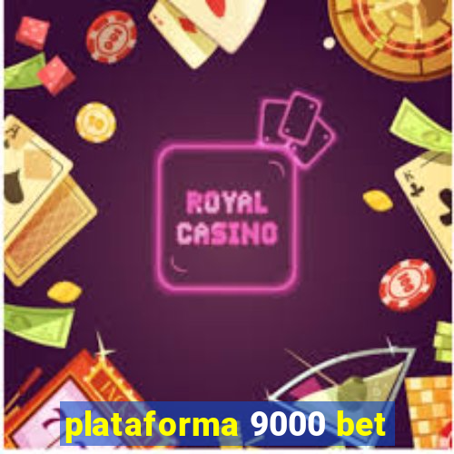 plataforma 9000 bet