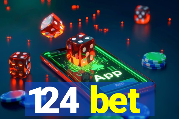 124 bet