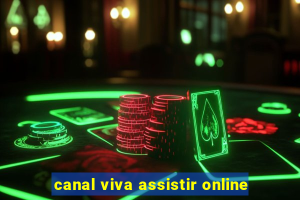 canal viva assistir online