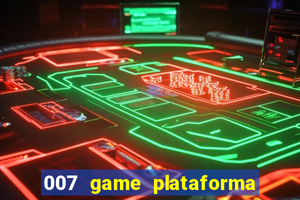 007 game plataforma de jogos