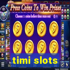 timi slots