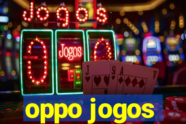 oppo jogos