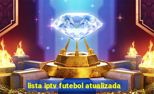 lista iptv futebol atualizada