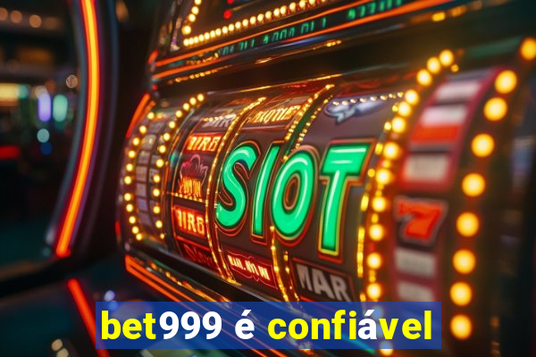 bet999 é confiável