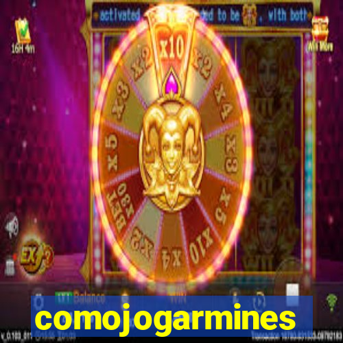 comojogarmines