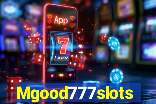 Mgood777slots