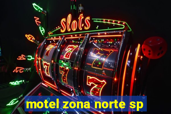 motel zona norte sp