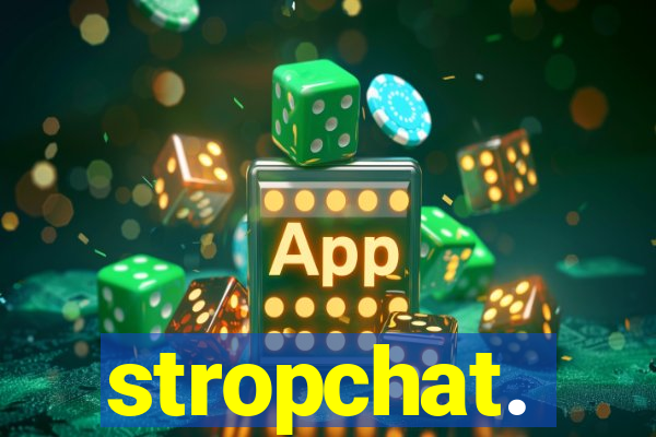 stropchat.