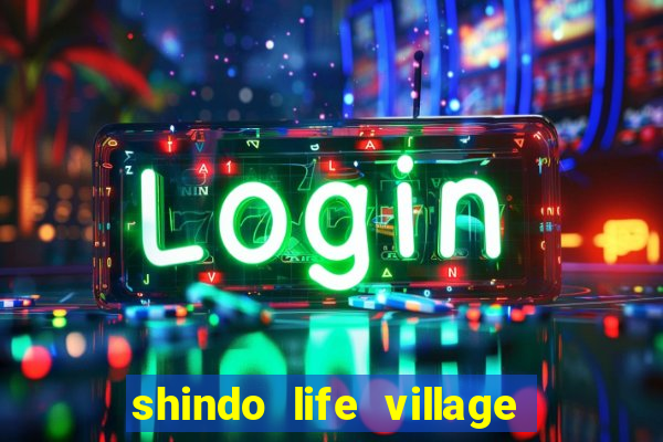 shindo life village blaze private server codes