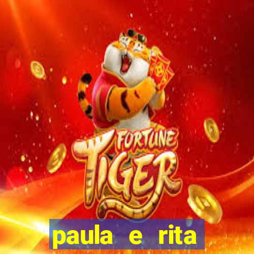 paula e rita compraram muitas cartelas no bingo e gastaram