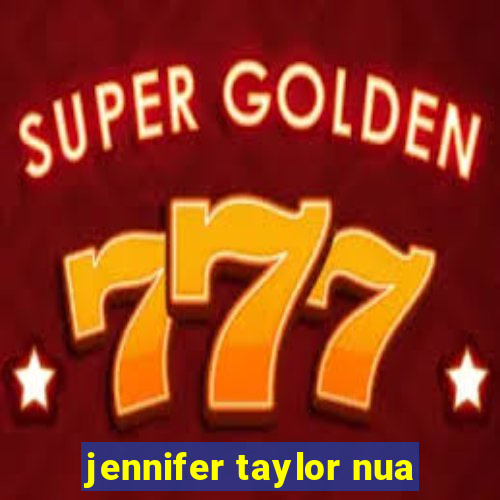 jennifer taylor nua