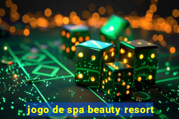 jogo de spa beauty resort