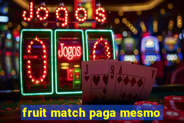 fruit match paga mesmo