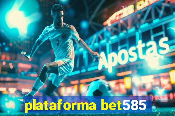 plataforma bet585