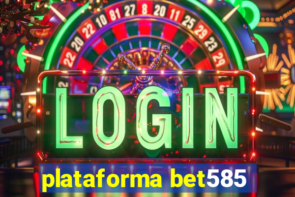 plataforma bet585