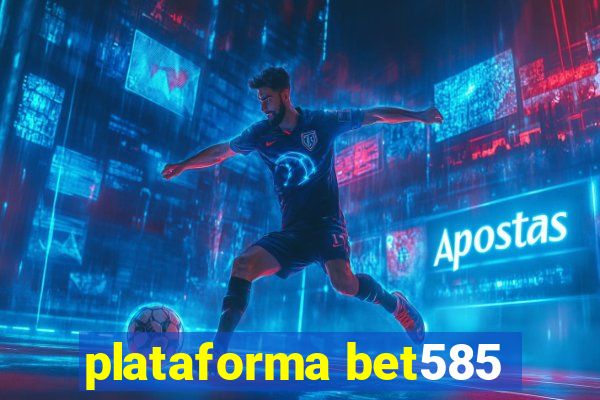 plataforma bet585